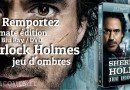 Concours : L’ultimate Edition Sherlock Holmes Jeu d’Ombres