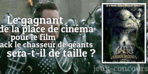 Gagnez une place pour le film Jack le Chasseur de Géants