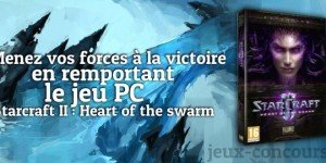 Tentez votre chance pour gagner Starcraft II : Heart of the Swarm