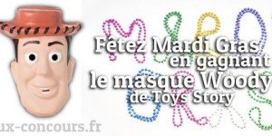 Remportez un Masque Woody de Toys Story