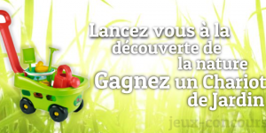 Gagnez un Chariot de Jardin