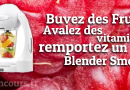 Gagnez un Blender Smoothie