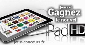 Jeu-Concours : Le nouvel Ipad à gagner