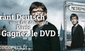 Explorez Paris avec Lorànt Deutsch et le DVD Métronome