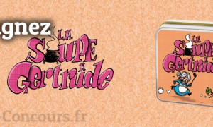 Gagnez la soupe à gertrude