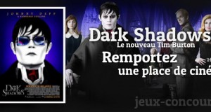 Gagnez une place de cinema pour Dark Shadows