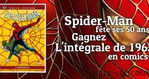 Gagnez l’intégrale Spider-Man Tome 1 Edition spéciale 50 ans