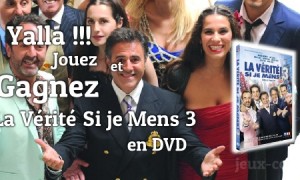 Gagnez le DVD de La Vérité si je Mens 3