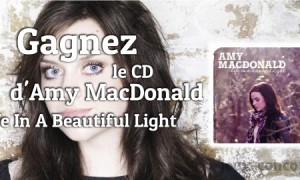 Concours : CD Life in a beautiful light d&rsquo;Amy Macdonald