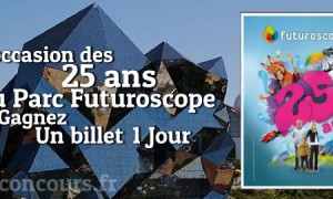 Fêtez les 25 ans du Parc, Gagnez un billet pour le Futuroscope