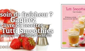 Se désaltérer avec le livre Tutti Smoothies, c&rsquo;est possible !