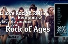 Une place pour Rock of Ages, ça vous tente ?