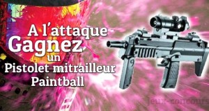 A l’attaque : Gagnez votre pistolet mitrailleur paintball