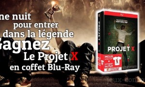 Teen movie totalement déjanté : Gagnez Projet X en coffret Blu-Ray