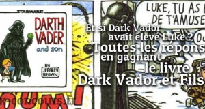 Luke, je suis ton père ! Gagnez le livre Dark Vador et Fils