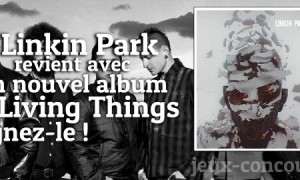 Le Rock est dans la place avec le CD Living Things de Linkin Park