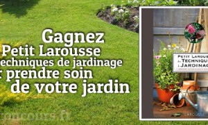 Le Petit Larousse des techniques de jardinage à gagner