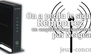 ça va dépoter : Amplificateur Universel Wifi de Netgear