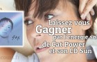 Gagnez « Sun », l’énergie solaire de Cat Power‎