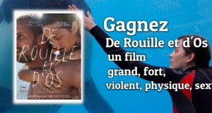 Gagnez le DVD du film De Rouille et d’Os