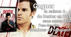 Encore plus sombre et sanglante : Dexter Saison 6 en DVD