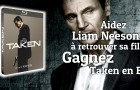 Gagnez le film Taken en BluRAy