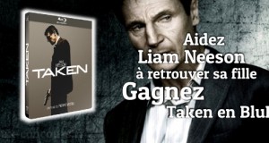 Gagnez le film Taken en BluRAy