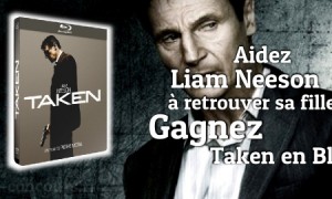 Gagnez le film Taken en BluRAy