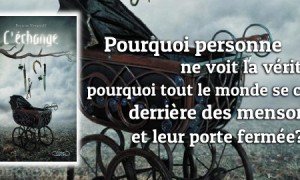 L’Echange, une histoire originale, angoissante et passionnante