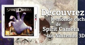 Découvrez le monde terrifiant de Spirit Caméra sur 3DS