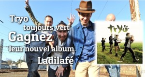 Gagnez le CD Ladilafé de Tryo