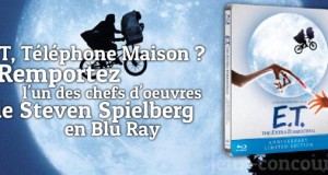 E.T dans votre maison avec le BluRay du film de Spielberg