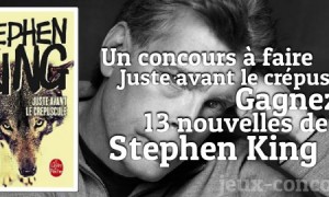 Juste avant le crépuscule, il y a le livre de Stephen King à gagner