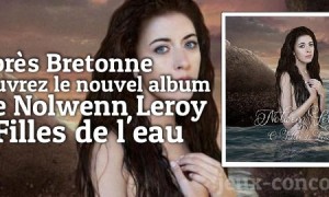 L’album O Filles de l’eau de Nolwenn Leroy à gagner