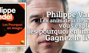 Les pourquoi en images par Philippe Vandel sur jeux-concours.fr