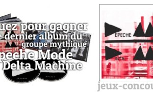 Delta Machine de Depeche Mode à gagner
