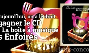 La Boite à Musique des Enfoirés à gagner