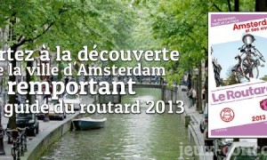 Concours Evasion : Guide du Routard Amsterdam
