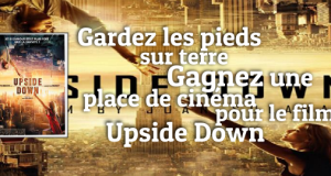 Gagnez une place pour Upside Down au Cinéma