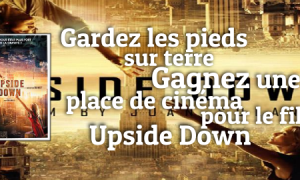 Gagnez une place pour Upside Down au Cinéma