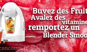 Gagnez un Blender Smoothie