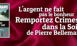 Gagnez Le Livre Crimes dans la Soie de Pierre Bellemare