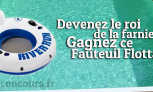 Gagnez un Fauteuil Flottant