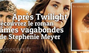 Concours : Les âmes vagabondes de Stephenie Meyer