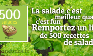 Gagnez un Livre de Recettes 500 Salades