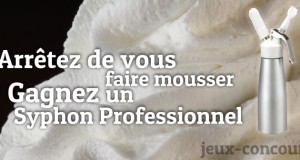 Gagnez un Syphon Professionnel