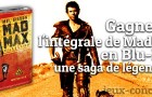 Mad Max l’intégrale en BluRay à gagner